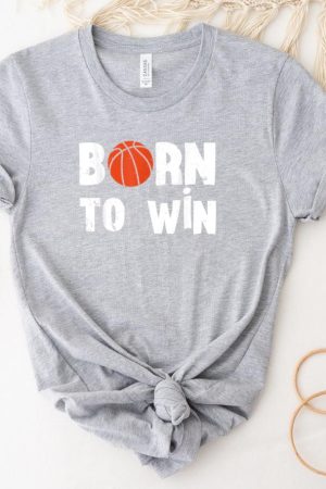 Born To Win Basketball T-Shirt