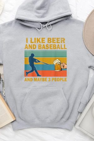I Like Beer And Baseball And Maybe 3 People Hoodie