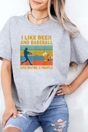 I Like Beer And Baseball And Maybe 3 People T-Shirt