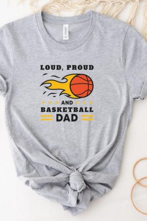 Loud Proud And Basketball Dad Design T-Shirt
