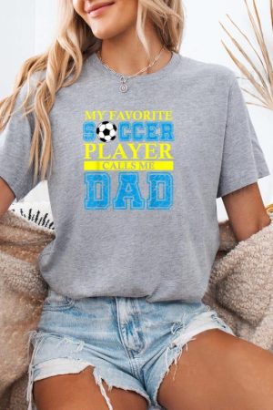 My Favorite Soccer Player Calls Me Dad T-Shirt