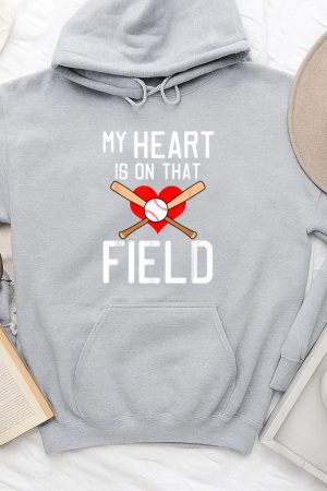 My Heart Is On That Field Baseball Hoodie
