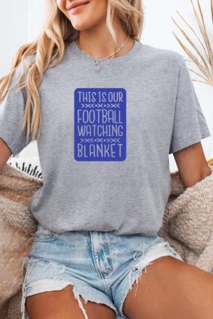 This Is Our Football Watching Blanket T-Shirt